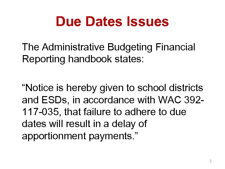 Due Dates Issues The Administrative Budgeting Financial Reporting handbook states: “Notice is hereby given