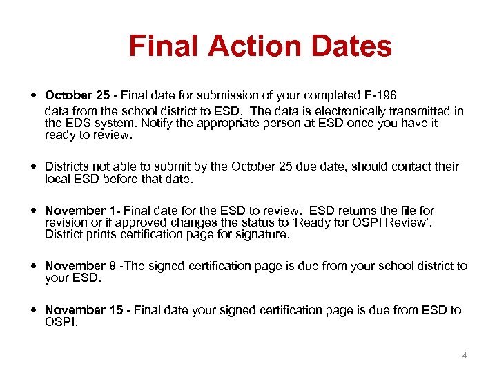 Final Action Dates October 25 - Final date for submission of your completed F-196