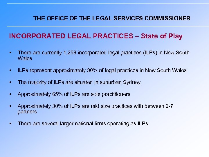 THE OFFICE OF THE LEGAL SERVICES COMMISSIONER INCORPORATED LEGAL PRACTICES – State of Play