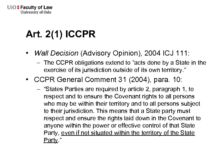 Art. 2(1) ICCPR • Wall Decision (Advisory Opinion), 2004 ICJ 111: – The CCPR