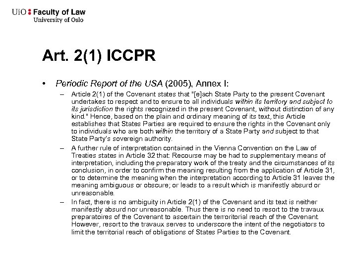Art. 2(1) ICCPR • Periodic Report of the USA (2005), Annex I: – Article