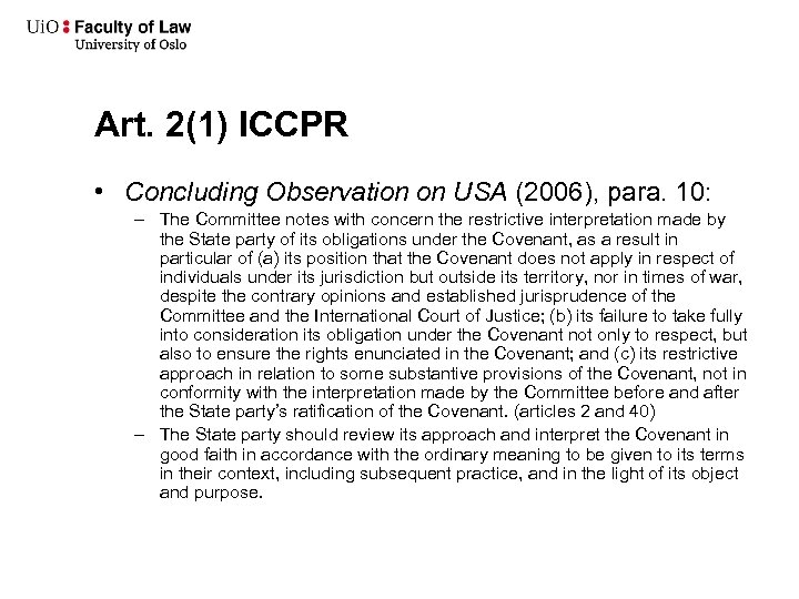 Art. 2(1) ICCPR • Concluding Observation on USA (2006), para. 10: – The Committee