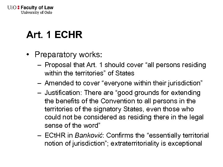 Art. 1 ECHR • Preparatory works: – Proposal that Art. 1 should cover “all