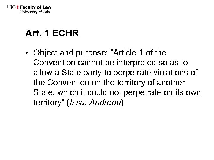Art. 1 ECHR • Object and purpose: “Article 1 of the Convention cannot be