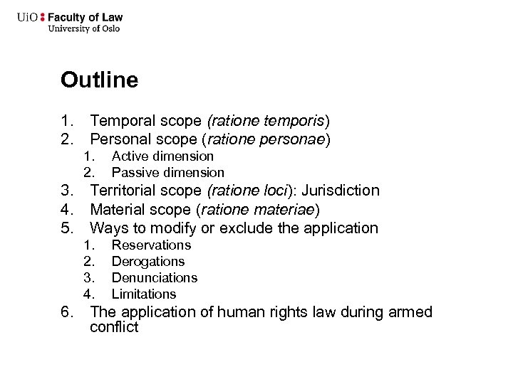 Outline 1. Temporal scope (ratione temporis) 2. Personal scope (ratione personae) 1. 2. Active