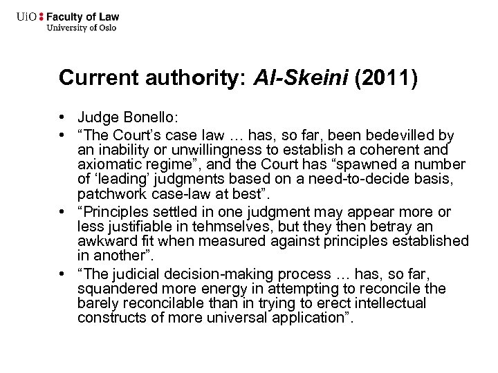 Current authority: Al-Skeini (2011) • Judge Bonello: • “The Court’s case law … has,