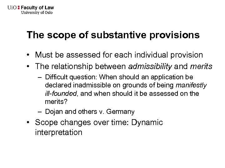 The scope of substantive provisions • Must be assessed for each individual provision •