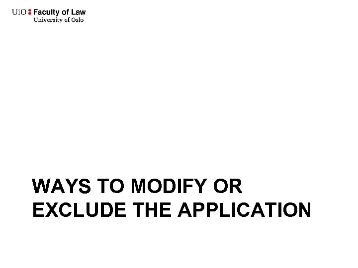  WAYS TO MODIFY OR EXCLUDE THE APPLICATION 