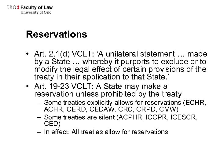 Reservations • Art. 2. 1(d) VCLT: ‘A unilateral statement … made by a State