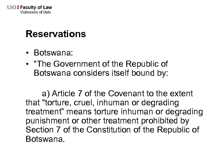 Reservations • Botswana: • “The Government of the Republic of Botswana considers itself bound