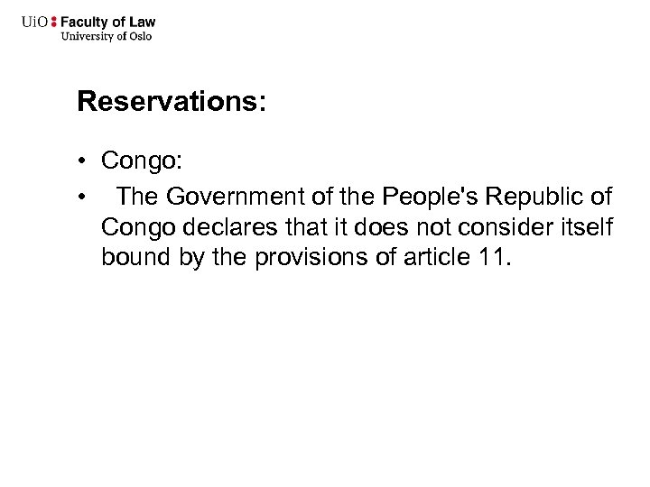 Reservations: • Congo: • The Government of the People's Republic of Congo declares that