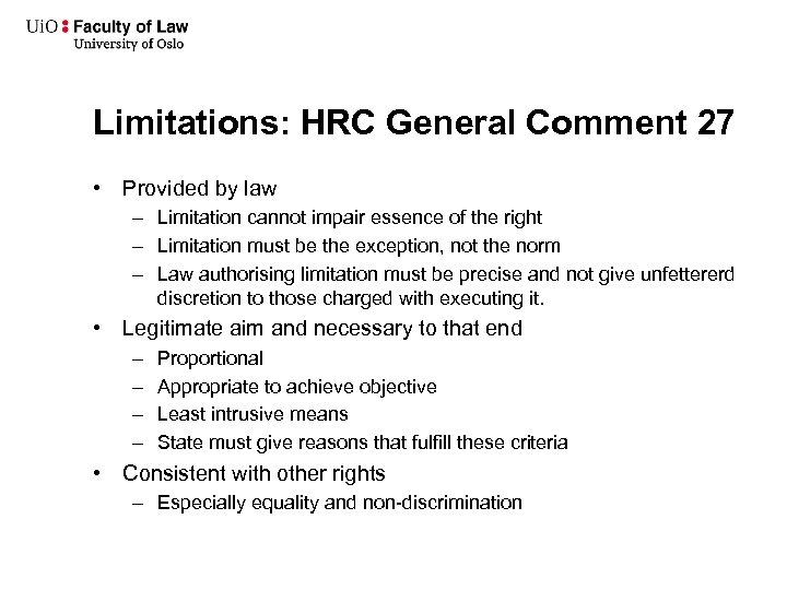 Limitations: HRC General Comment 27 • Provided by law – Limitation cannot impair essence