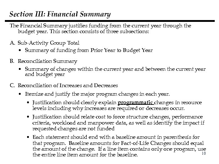 Section III: Financial Summary The Financial Summary justifies funding from the current year through