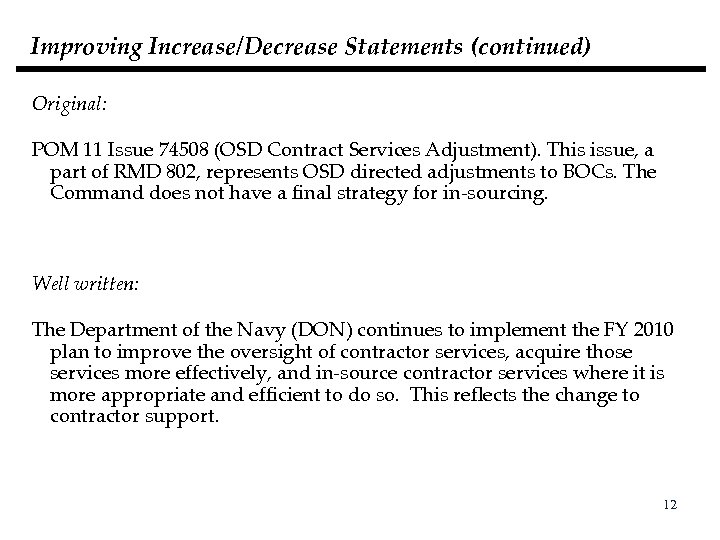 Improving Increase/Decrease Statements (continued) Original: POM 11 Issue 74508 (OSD Contract Services Adjustment). This