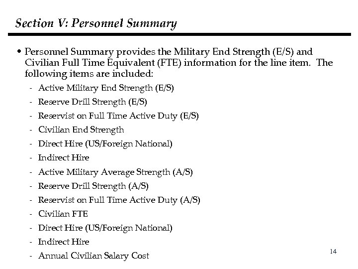 Section V: Personnel Summary • Personnel Summary provides the Military End Strength (E/S) and