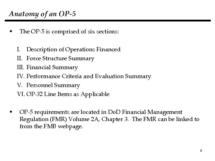 Anatomy of an OP-5 • The OP-5 is comprised of six sections: I. Description