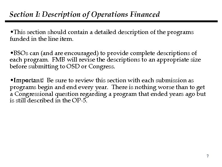 Section I: Description of Operations Financed • This section should contain a detailed description