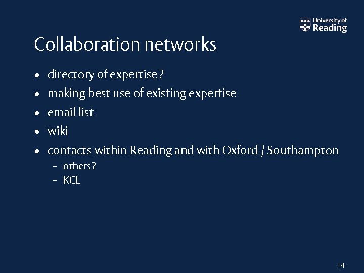 Collaboration networks • directory of expertise? • making best use of existing expertise •