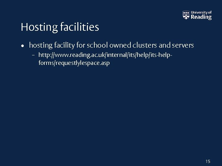 Hosting facilities • hosting facility for school owned clusters and servers – http: //www.