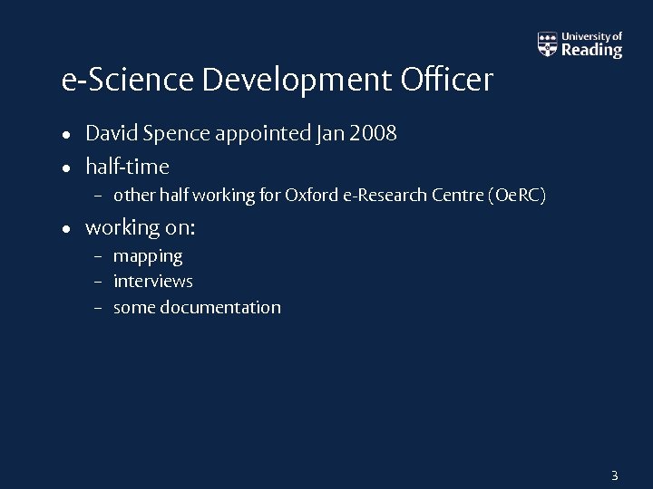 e-Science Development Officer • David Spence appointed Jan 2008 • half-time – other half