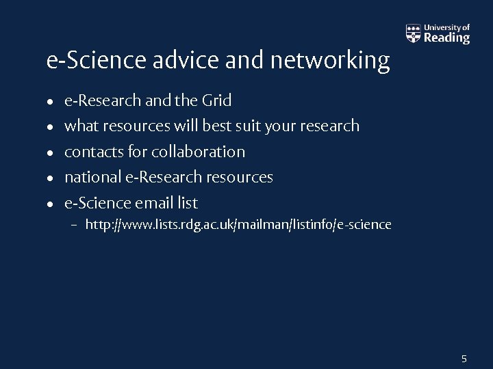 e-Science advice and networking • e-Research and the Grid • what resources will best