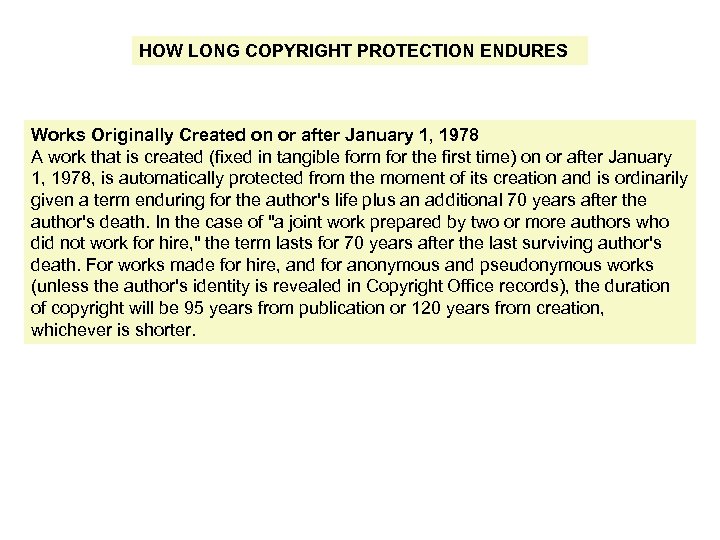 HOW LONG COPYRIGHT PROTECTION ENDURES Works Originally Created on or after January 1, 1978