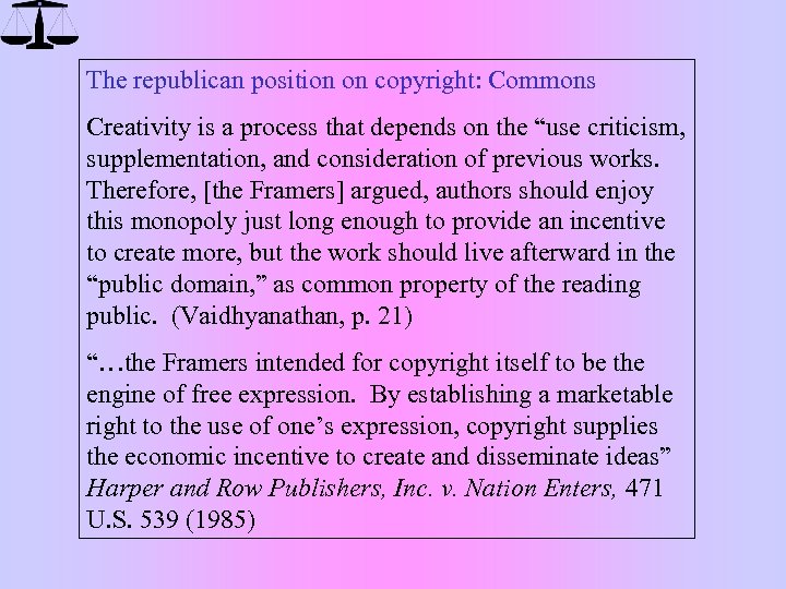 The republican position on copyright: Commons Creativity is a process that depends on the