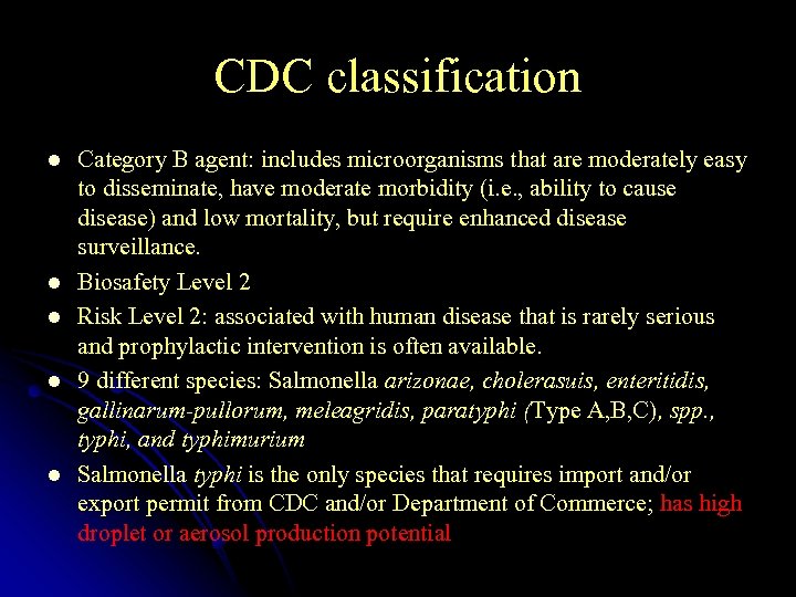 CDC classification l l l Category B agent: includes microorganisms that are moderately easy