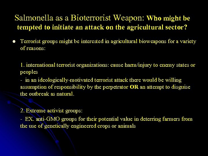 Salmonella as a Bioterrorist Weapon: Who might be tempted to initiate an attack on