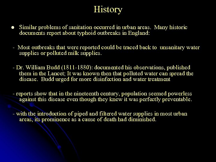 History l Similar problems of sanitation occurred in urban areas. Many historic documents report