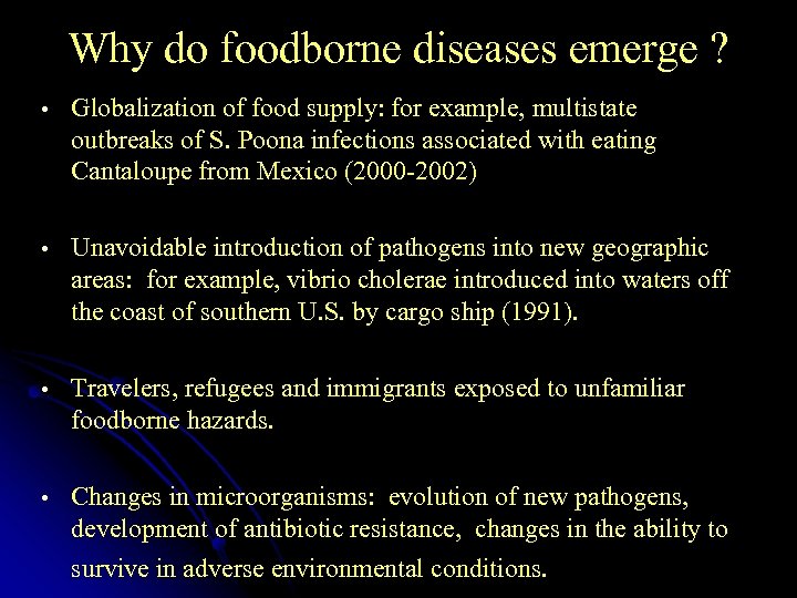 Why do foodborne diseases emerge ? • Globalization of food supply: for example, multistate