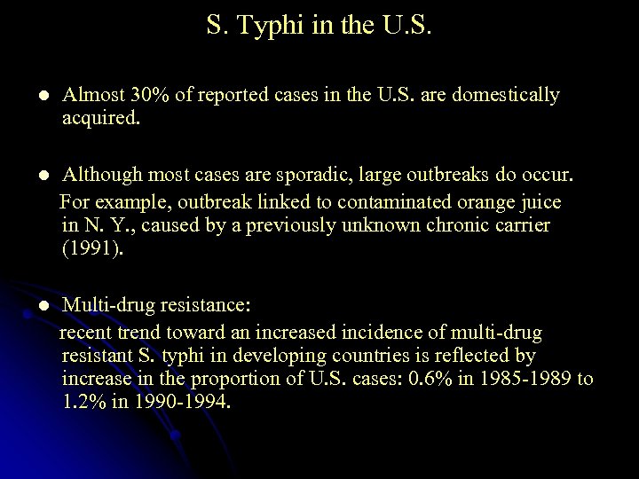 S. Typhi in the U. S. l Almost 30% of reported cases in the
