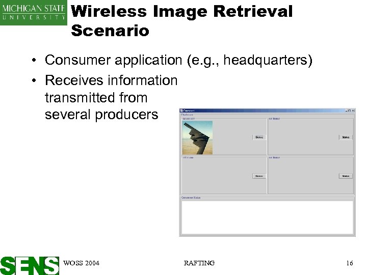 Wireless Image Retrieval Scenario • Consumer application (e. g. , headquarters) • Receives information