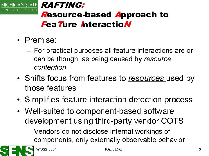 RAFTING: Resource-based Approach to Fea. Ture Interactio. N • Premise: – For practical purposes