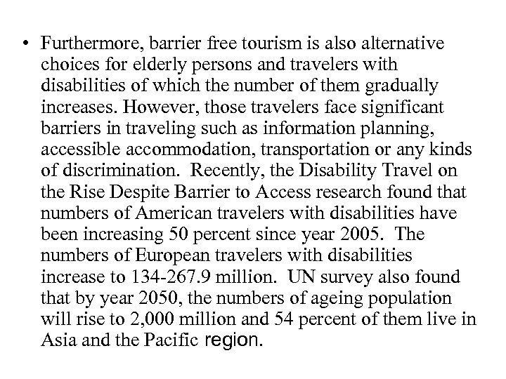  • Furthermore, barrier free tourism is also alternative choices for elderly persons and