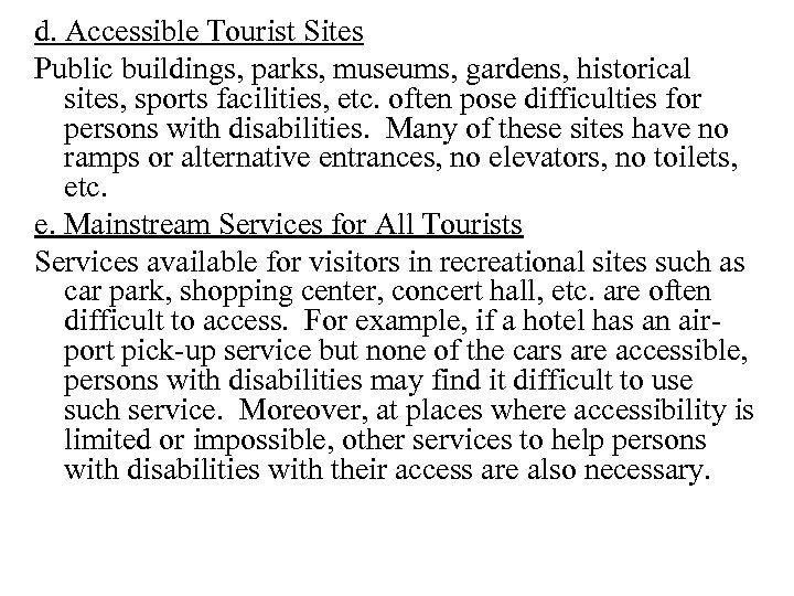 d. Accessible Tourist Sites Public buildings, parks, museums, gardens, historical sites, sports facilities, etc.