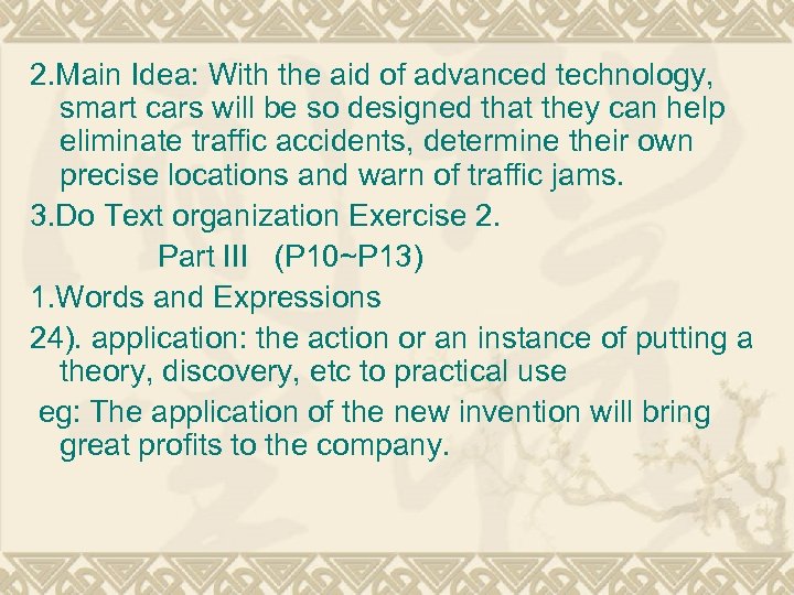 2. Main Idea: With the aid of advanced technology, smart cars will be so