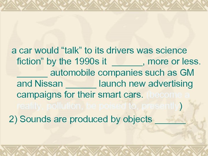 a car would “talk” to its drivers was science fiction” by the 1990 s