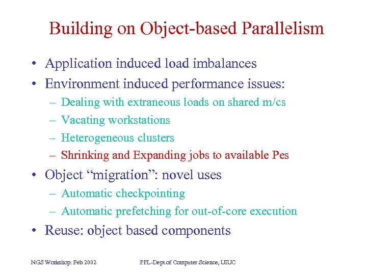 Building on Object-based Parallelism • Application induced load imbalances • Environment induced performance issues: