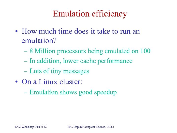 Emulation efficiency • How much time does it take to run an emulation? –
