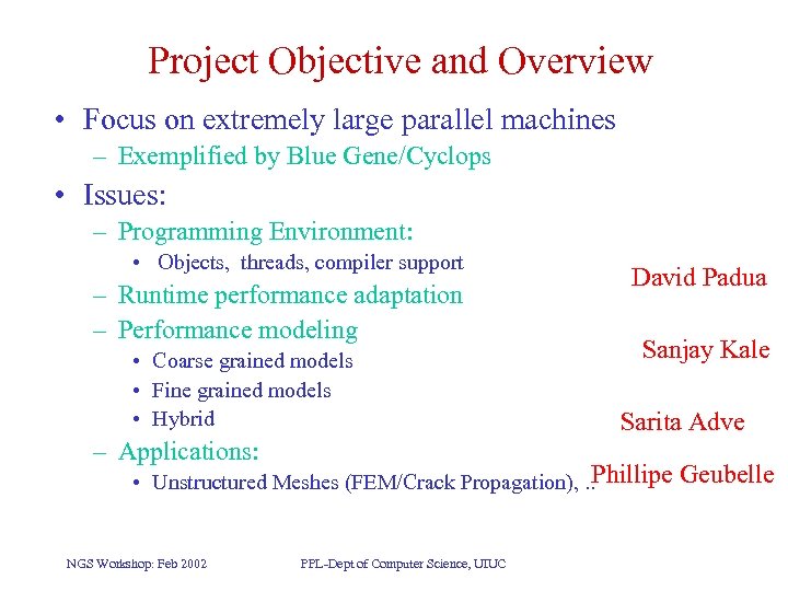 Project Objective and Overview • Focus on extremely large parallel machines – Exemplified by