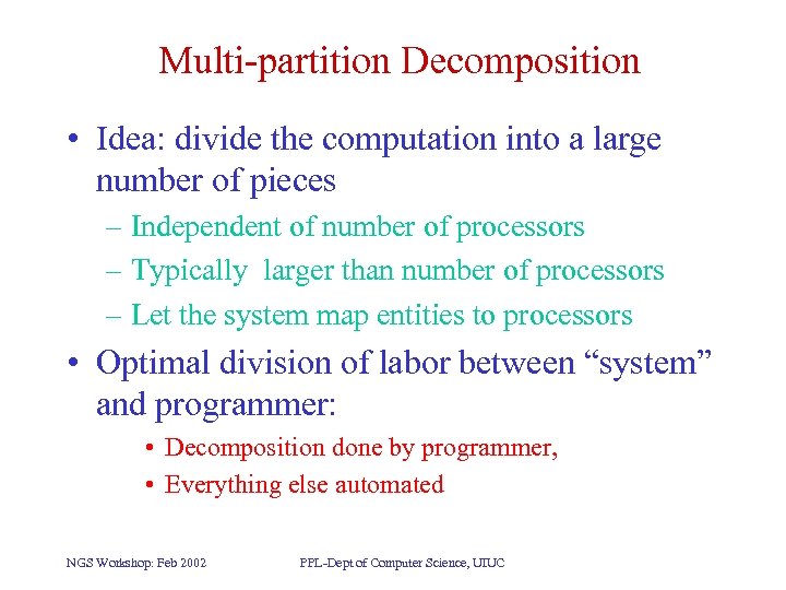 Multi-partition Decomposition • Idea: divide the computation into a large number of pieces –
