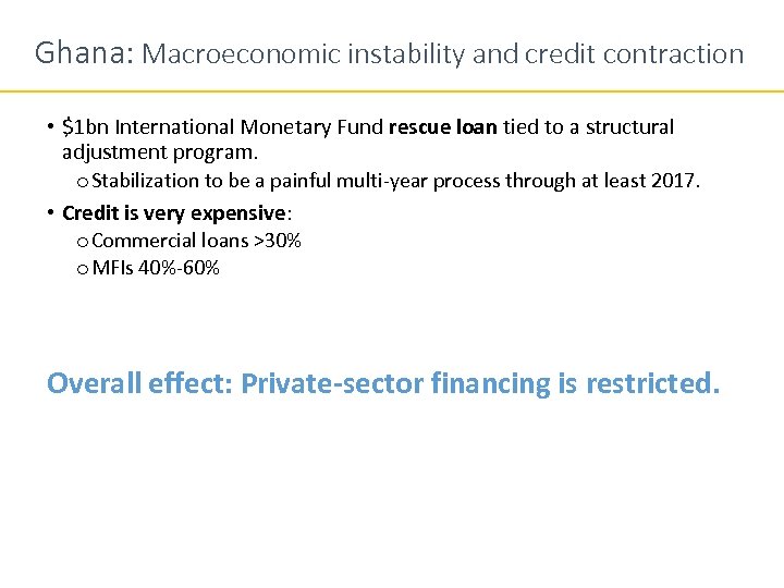 Ghana: Macroeconomic instability and credit contraction • $1 bn International Monetary Fund rescue loan