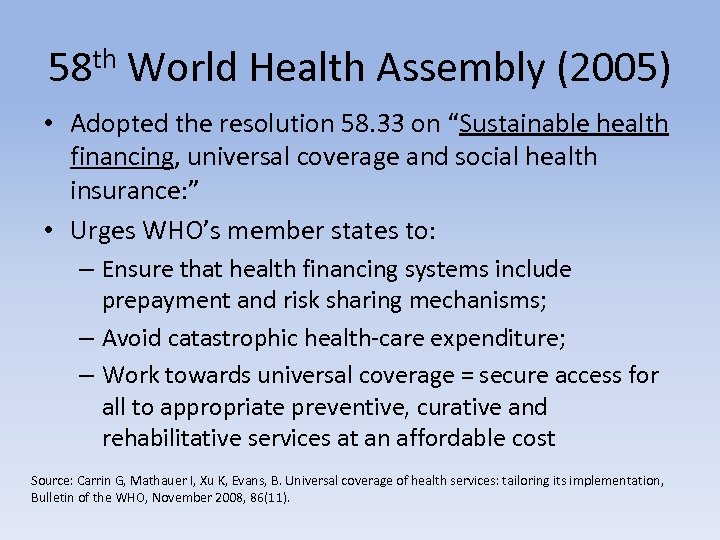 58 th World Health Assembly (2005) • Adopted the resolution 58. 33 on “Sustainable