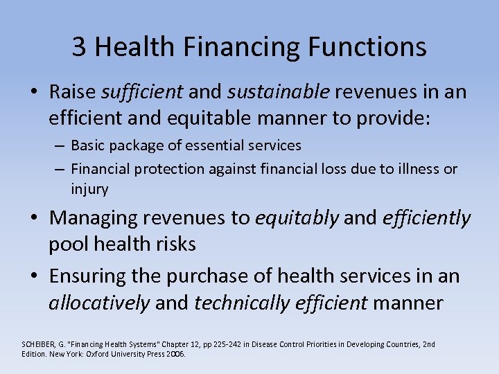 3 Health Financing Functions • Raise sufficient and sustainable revenues in an efficient and