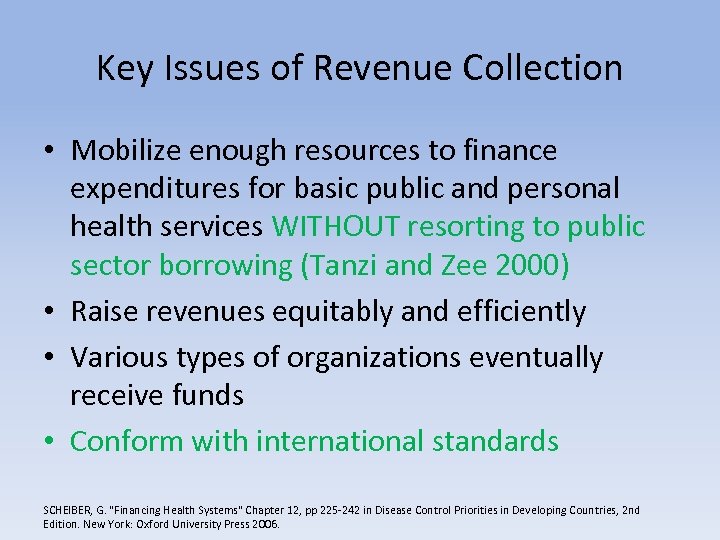 Key Issues of Revenue Collection • Mobilize enough resources to finance expenditures for basic