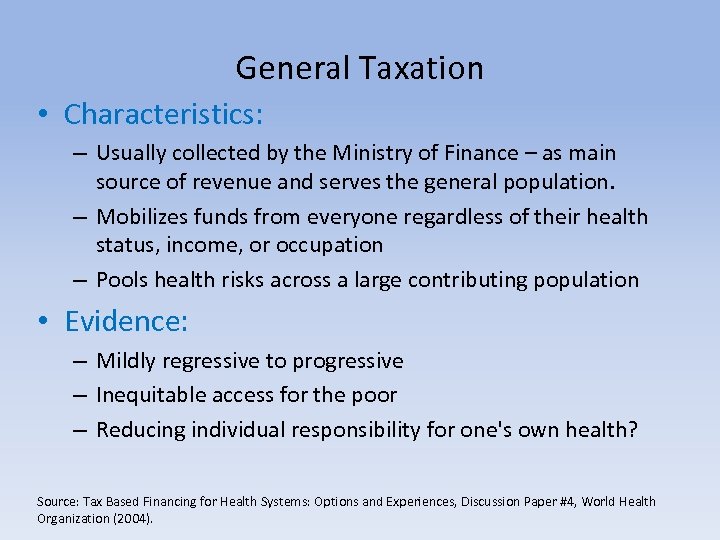 General Taxation • Characteristics: – Usually collected by the Ministry of Finance – as