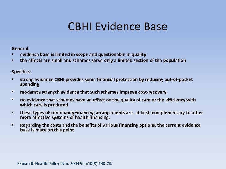 CBHI Evidence Base General: • evidence base is limited in scope and questionable in