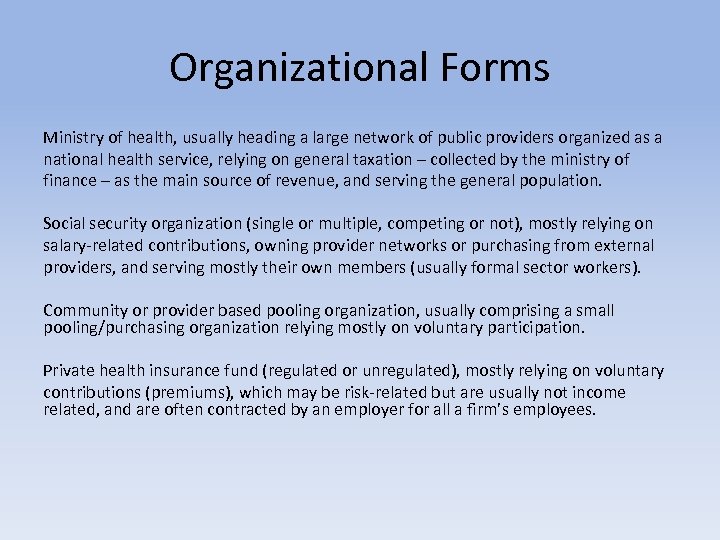 Organizational Forms Ministry of health, usually heading a large network of public providers organized