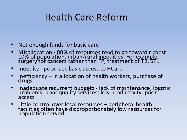 Health Care Reform • Not enough funds for basic care • Misallocation - 80%